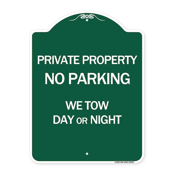 Signmission Private Property No Parking We Tow Day or Night, Green & White Alum Sign, 18" x 24", GW-1824-24620 A-DES-GW-1824-24620 - main